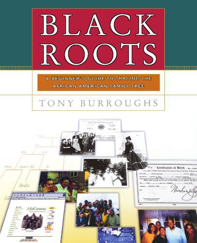 Cover for Tony Burroughs · Black Roots: a Beginners Guide to Tracing the African American Family Tree (Paperback Book) (2001)