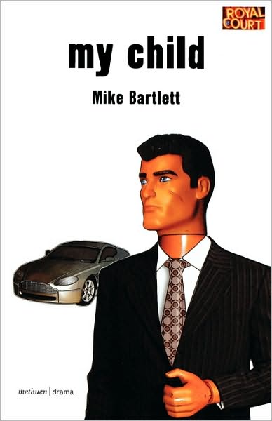 Cover for Mike Bartlett · My Child - Modern Plays (Paperback Book) (2007)