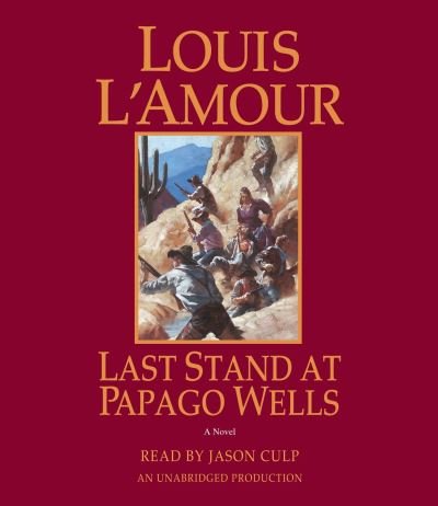 Cover for Louis L'Amour · Last Stand at Papago Wells (CD) (2016)