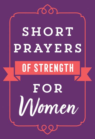 Cover for Harvest House Publishers · Short Prayers of Strength for Women (Paperback Book) (2021)