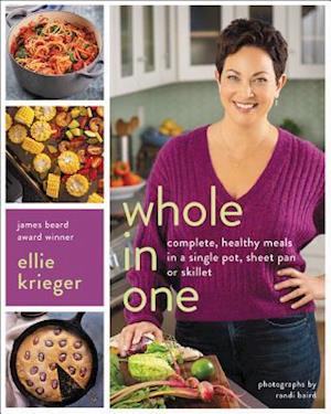 Whole in One: Complete, Healthy Meals in a Single Pot, Sheet, Pan, or Skillet - Ellie Krieger - Bücher - Hachette Books - 9780738285047 - 14. November 2019