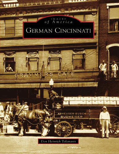 German Cincinnati  (Oh)  (Images of America) - Don Heinrich Tolzmann - Books - Arcadia  Publishing - 9780738540047 - January 18, 2006