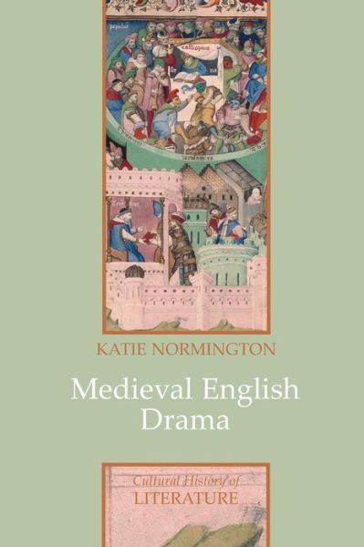 Cover for Normington, Katie (University of London) · Medieval English Drama - Cultural History of Literature (Paperback Book) (2009)
