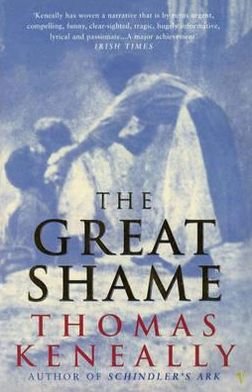 The Great Shame - Thomas Keneally - Bøger - Vintage Publishing - 9780749386047 - 7. oktober 1999