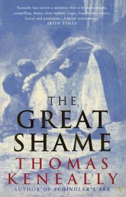 The Great Shame - Thomas Keneally - Boeken - Vintage Publishing - 9780749386047 - 7 oktober 1999