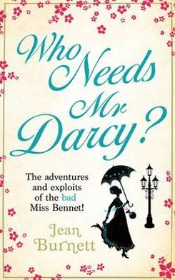 Cover for Jean Burnett · Who Needs Mr Darcy?: heart-warming and hilarious, this is Lydia Bennet's story (Paperback Bog) (2012)