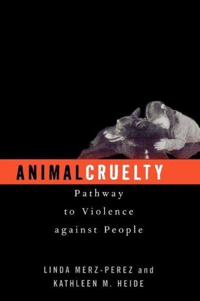 Cover for Linda Merz-Perez · Animal Cruelty: Pathway to Violence Against People (Paperback Book) (2003)