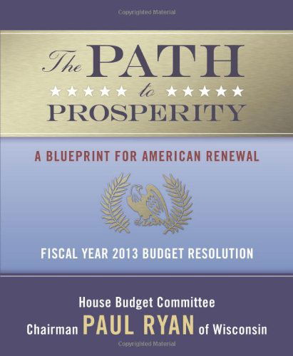 The Path to Prosperity: a Blueprint for American Renewal - Various Authors - Books - Forge Books - 9780765337047 - October 2, 2012