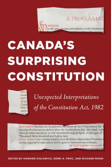 Cover for Canada’s Surprising Constitution: Unexpected Interpretations of the Constitution Act, 1982 - Law and Society (Hardcover bog) (2024)
