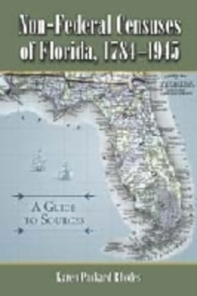 Cover for Karen Packard Rhodes · Non-federal Censuses of Florida, 1784-1945: a Guide to Sources (Paperback Book) (2009)