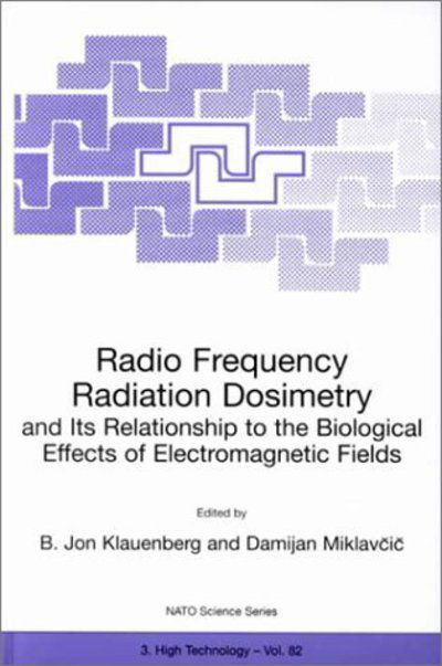 Cover for Radio Frequency Radiation Dosimetry and Its Relationship to the Biological Effects of Electromagnetic Fields (NATO Science Partnership Sub-Series: 3:) (Hardcover Book) (2000)