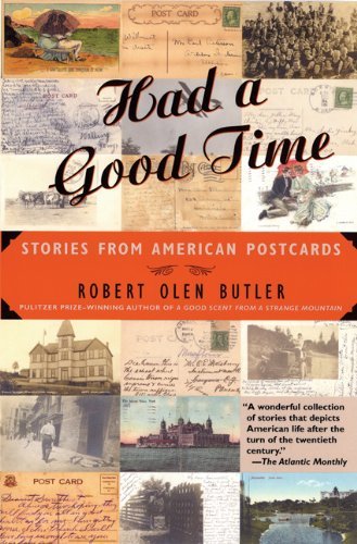 Cover for Robert Olen Butler · Had a Good Time: Stories from American Postcards (Paperback Book) [First Trade Paper edition] (2005)