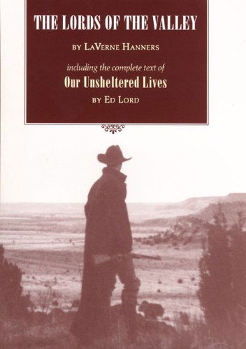 Cover for LaVerne Hanners · The Lords of the Valley: Including the complete text of ’Our Unsheltered Lives’ (Hardcover Book) (1996)