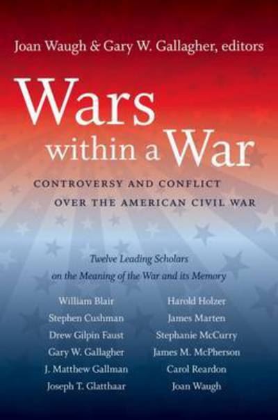 Cover for Mark V Tushnet · Wars Within a War: Controversy and Conflict over the American Civil War, Large Print Ed (Paperback Book) (2010)