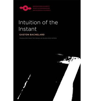 Cover for Gaston Bachelard · Intuition of the Instant - Studies in Phenomenology and Existential Philosophy (Paperback Bog) (2013)