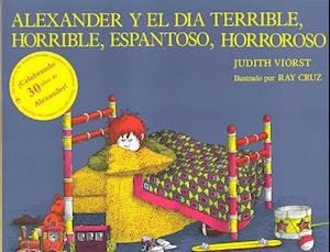 Cover for Judith Viorst · Alexander Y El Dia Terrible, Horrible, Espantoso, Horroroso (Hardcover bog) [Spanish edition] (1989)