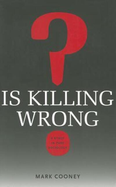 Cover for Cooney · Is Killing Wrong?: A Study in Pure Sociology (Studies in Pure Sociology) (Paperback Book) (2012)