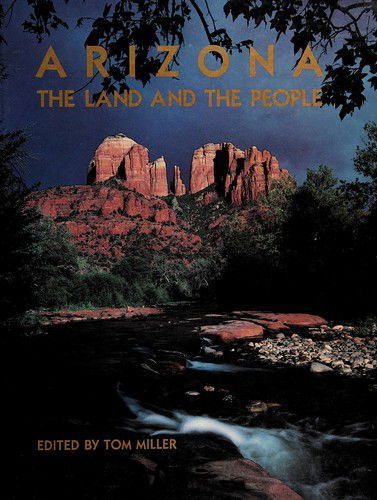 Cover for Tom Miller · Arizona: The Land and the People (Hardcover Book) (1986)