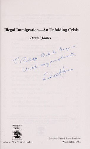 Cover for Daniel James · Illegal Immigration: An Unfolding Crisis (Hardcover Book) (1991)