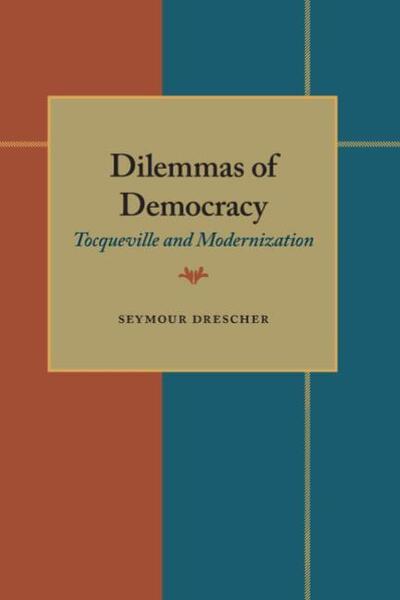 Cover for Seymour Drescher · Dilemmas of Democracy: Tocqueville and Modernization (Paperback Book) (1968)