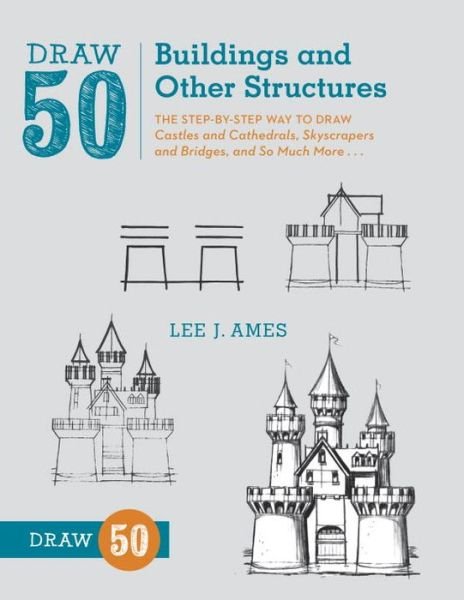 Draw 50 Buildings and Other Structures - L Ames - Bøger - Watson-Guptill Publications - 9780823086047 - 12. februar 2013