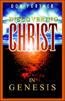 Cover for S Fortner Donald · Dicovering Christ in Genesis (Paperback Book) (2002)