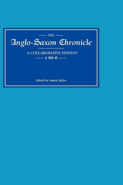 Cover for Simon Taylor · Anglo-Saxon Chronicle 4 MS B - Anglo-Saxon Chronicle (Hardcover Book) (1983)