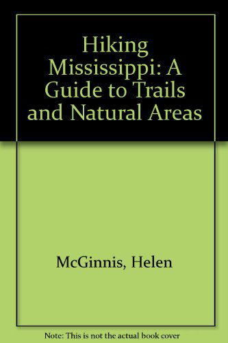 Cover for Helen Mcginnis · Hiking Mississippi: a Guide to Trails and Natural Areas (Hardcover Book) (1994)