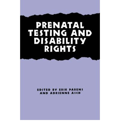 Prenatal Testing and Disability Rights - Hastings Center Studies in Ethics series - Erik Parens - Bücher - Georgetown University Press - 9780878408047 - 28. September 2000