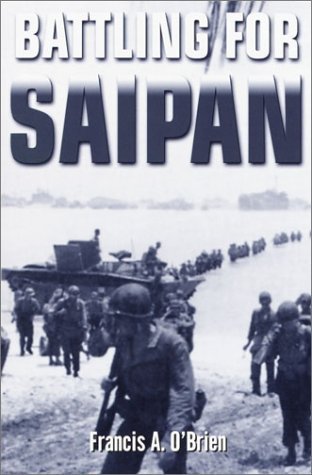 Cover for Francis A. O'brien · Battling for Saipan (Paperback Book) [1 Reprint edition] (2003)