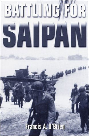 Battling for Saipan - Francis A. O'brien - Books - Presidio Press - 9780891418047 - February 4, 2003