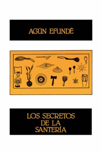 Cover for Agun Efunde · Los Secretos De La Santeria (Coleccion Ebano Y Canela) (Spanish Edition) (Taschenbuch) [Spanish edition] (1996)