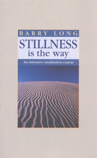 Cover for Barry Long · Stillness is the Way: Intensive Meditation Course (Pocketbok) [Revised edition] (1999)