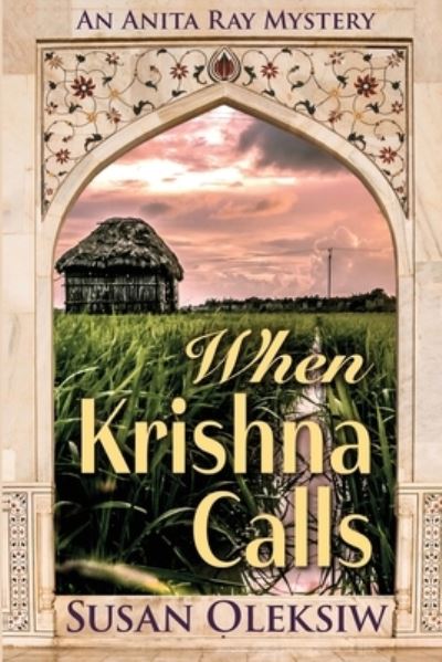 Cover for Susan Prince Oleksiw · When Krishna Calls (Paperback Book) (2021)