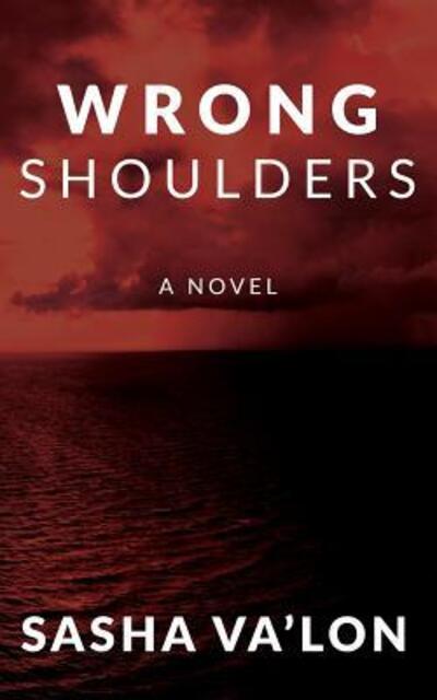 Cover for Sasha Va'lon · Wrong Shoulders (Pocketbok) (2017)