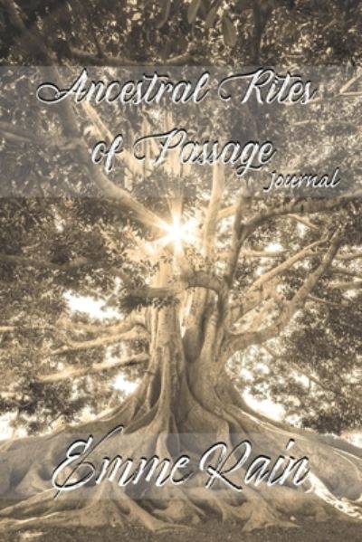 Cover for Emme Rain · Ancestral Rites of Passage Journal (Paperback Book) (2022)