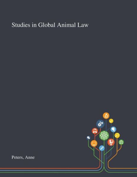 Cover for Anne Peters · Studies in Global Animal Law (Taschenbuch) (2020)