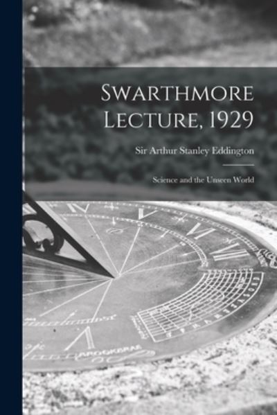 Cover for Sir Arthur Stanley Eddington · Swarthmore Lecture, 1929 (Paperback Book) (2021)