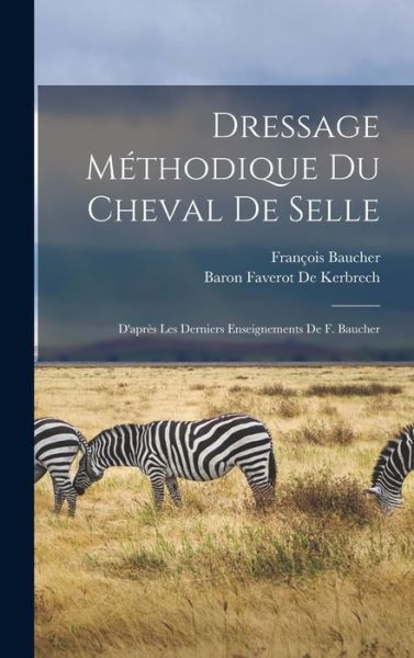 Cover for François Baucher · Dressage Méthodique du Cheval de Selle (Book) (2022)