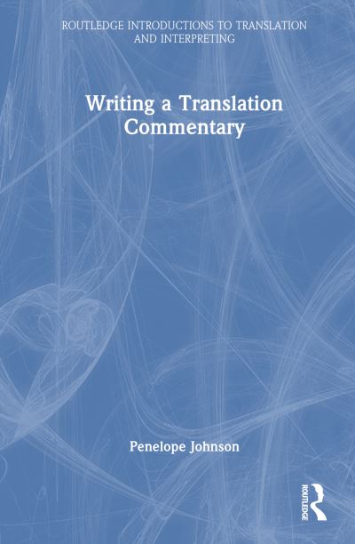 Cover for Penelope Johnson · Writing a Translation Commentary - Routledge Introductions to Translation and Interpreting (Hardcover Book) (2023)