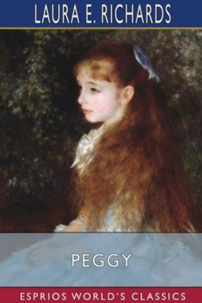 Cover for Laura E Richards · Peggy (Esprios Classics) (Paperback Book) (2024)