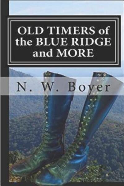 Cover for N W Boyer · Old Timers of the Blue Ridge and More (Taschenbuch) (2016)