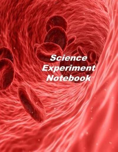 Cover for Donald Johnson · Science Experiment Notebook : Experiment Documentation and Lab Tracker (Paperback Book) (2019)