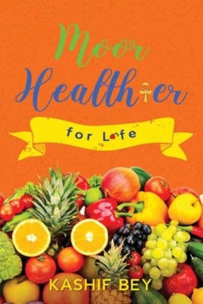 Cover for Kashif Bey · Moor healthier for life (Paperback Book) (2020)