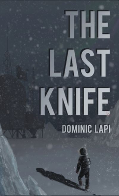 Cover for Dominic A. Lapi · Last Knife (Buch) (2021)