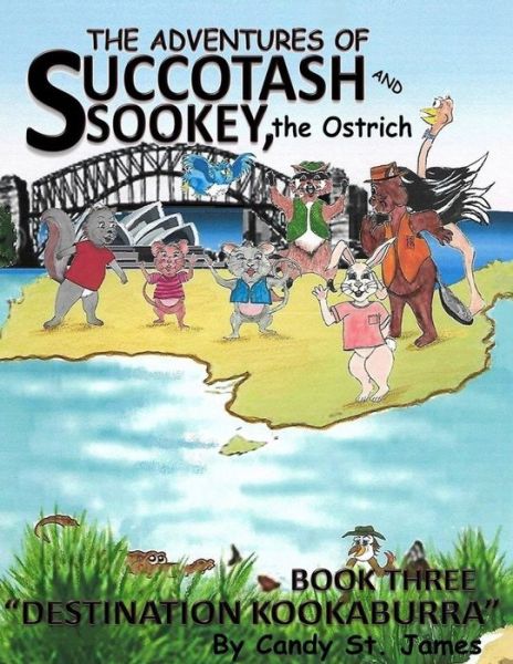 Cover for Candy St James · The Adventures of Succotash and Sookey, the Ostrich (Paperback Book) (2019)