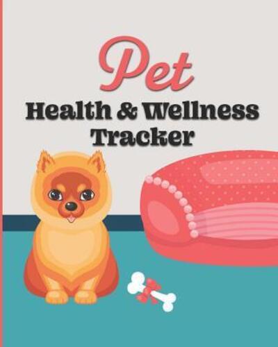 Cover for Larkspur &amp; Tea Publishing · Pet Health &amp; Wellness Tracker (Paperback Book) (2019)