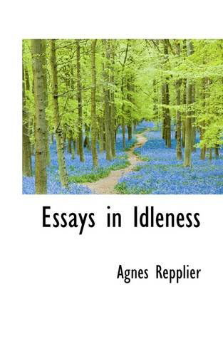 Cover for Agnes Repplier · Essays in Idleness (Paperback Book) (2009)