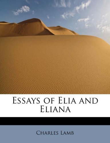 Cover for Charles Lamb · Essays of Elia and Eliana (Pocketbok) (2009)