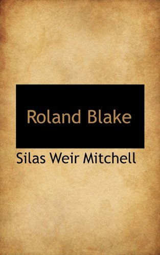 Cover for Silas Weir Mitchell · Roland Blake (Paperback Book) (2009)